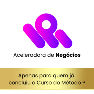 Método P - Aceleradora de Negócios para você chegar mais rápido ao topo